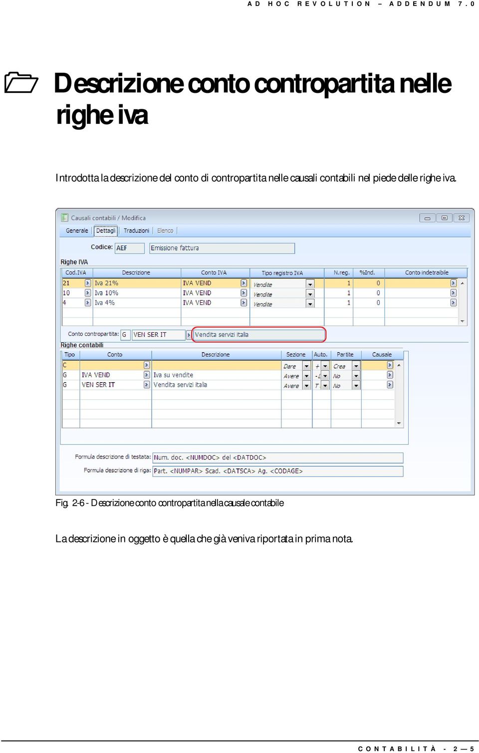 2-6 - Descrizione conto contropartita nella causale contabile La descrizione in