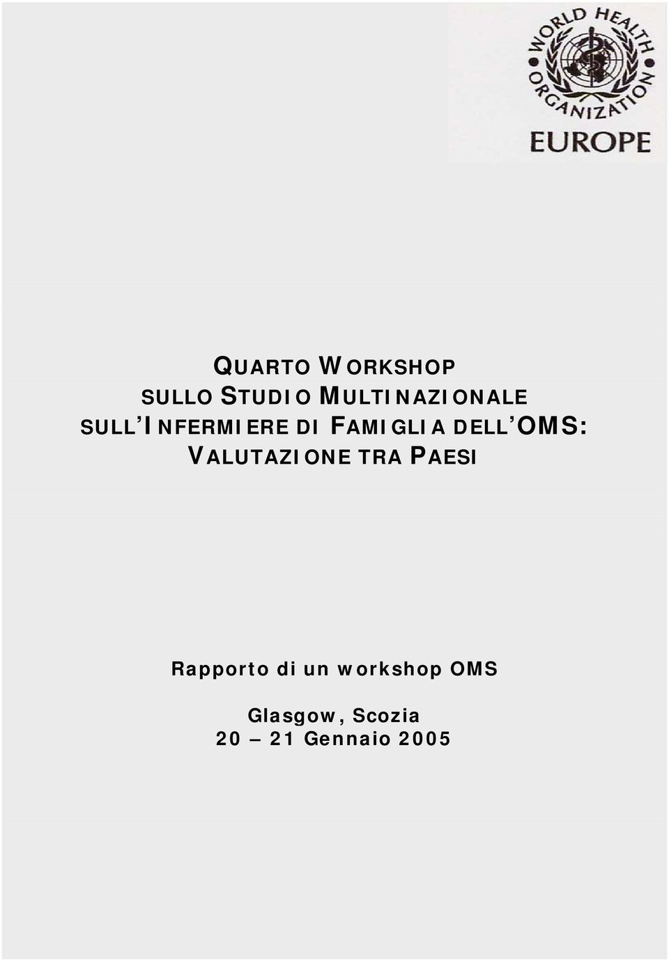 FAMIGLIA DELL OMS: VALUTAZIONE TRA PAESI