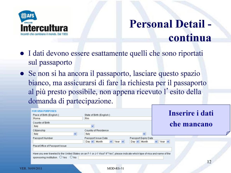 bianco, ma assicurarsi di fare la richiesta per il passaporto al più presto