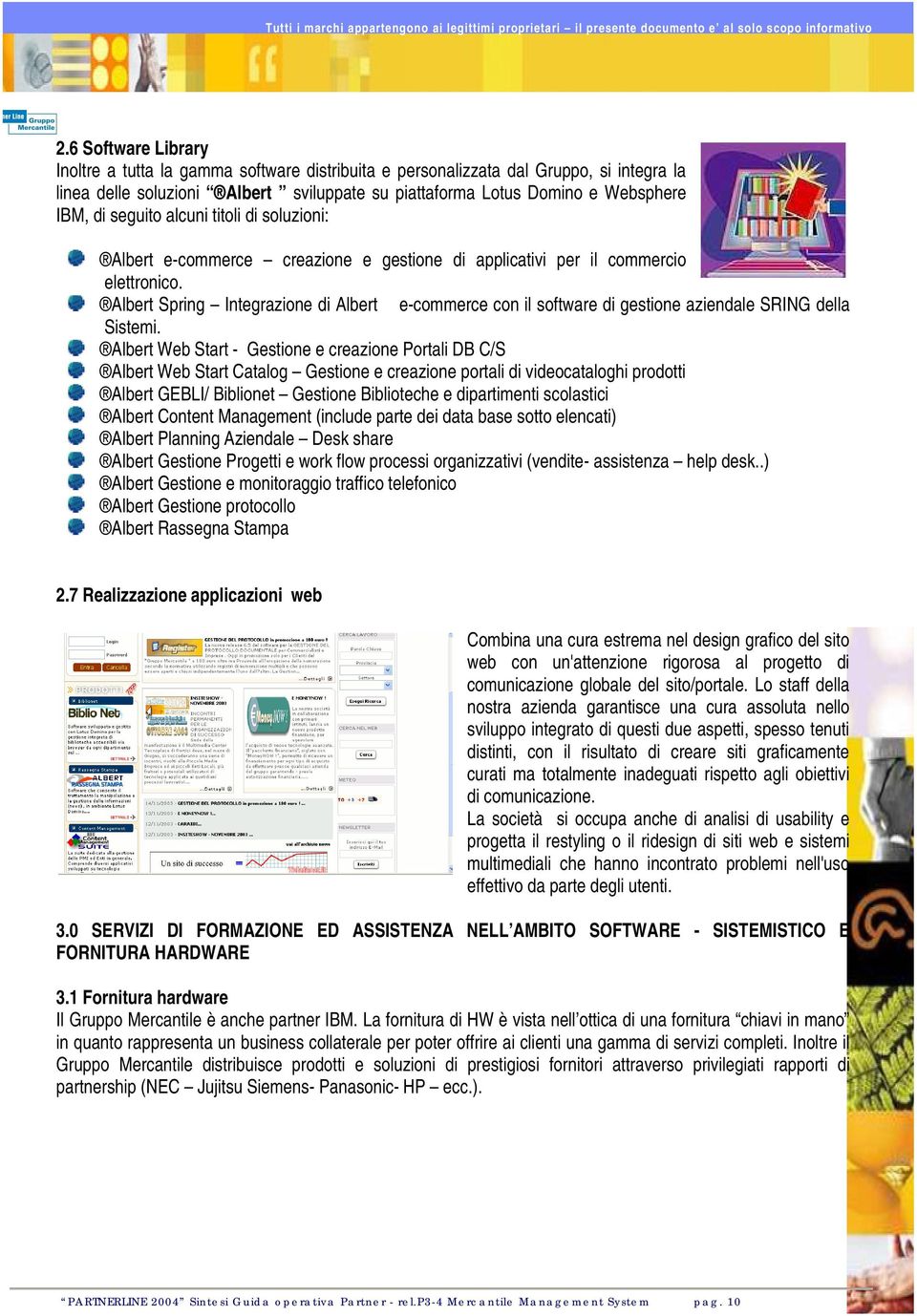 Albert Spring Integrazione di Albert e-commerce con il software di gestione aziendale SRING della Sistemi.