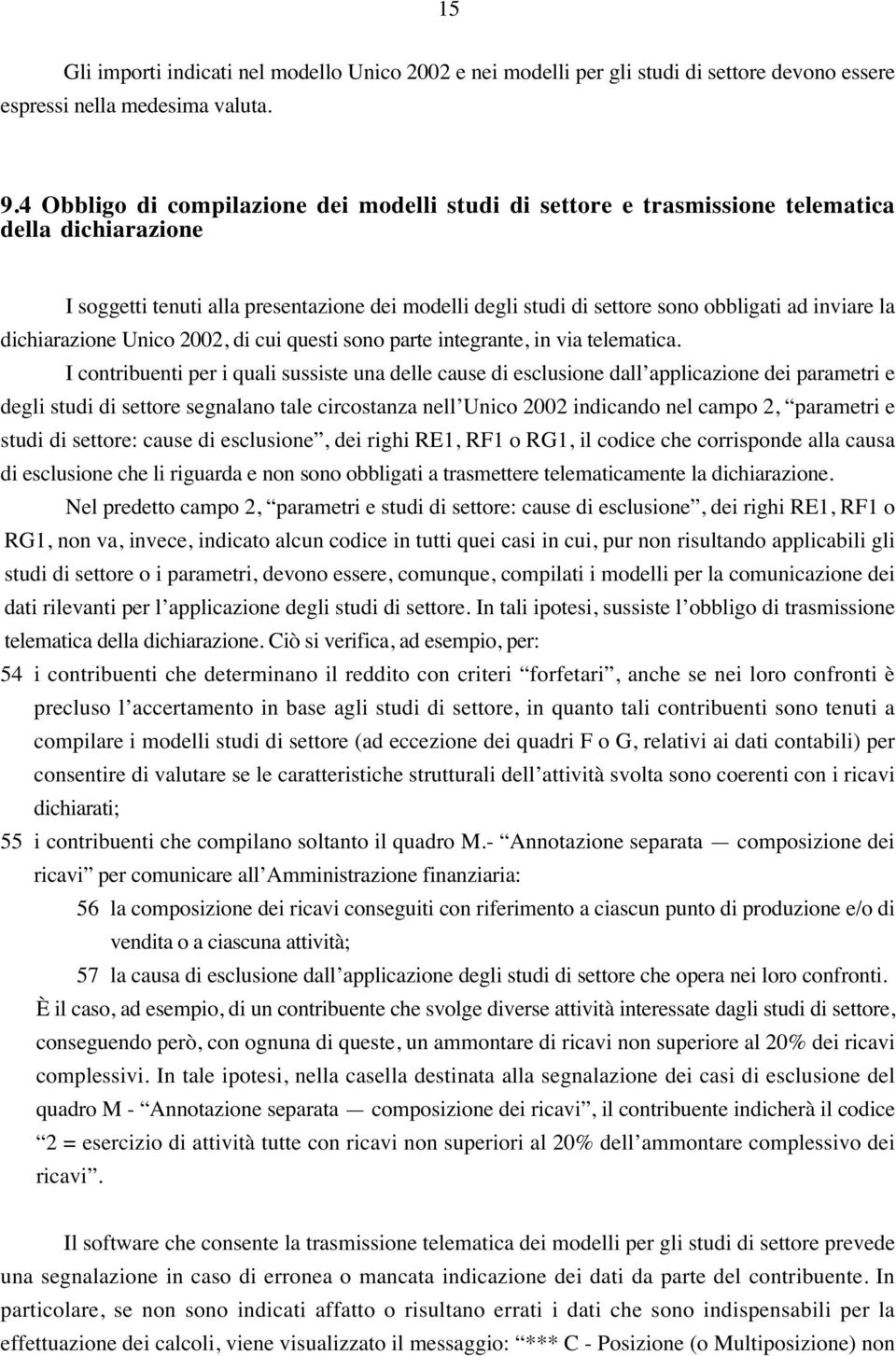 la dichiarazione Unico 2002, di cui questi sono parte integrante, in via telematica.