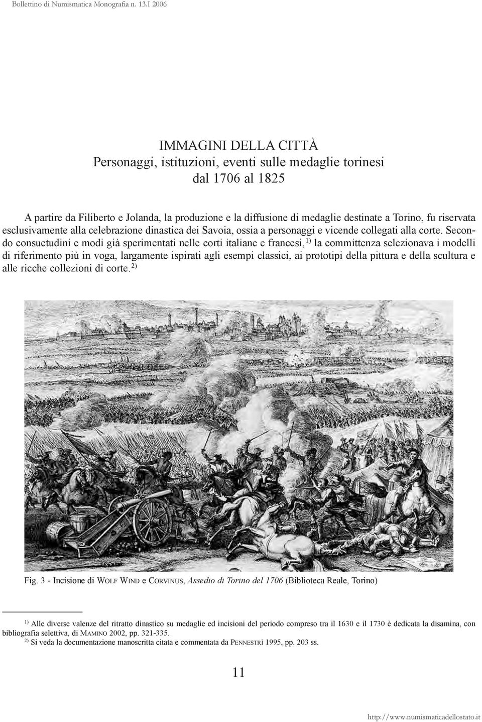 Secondo consuetudini e modi già sperimentati nelle corti italiane e francesi, 1) la committenza selezionava i modelli di riferimento più in voga, largamente ispirati agli esempi classici, ai