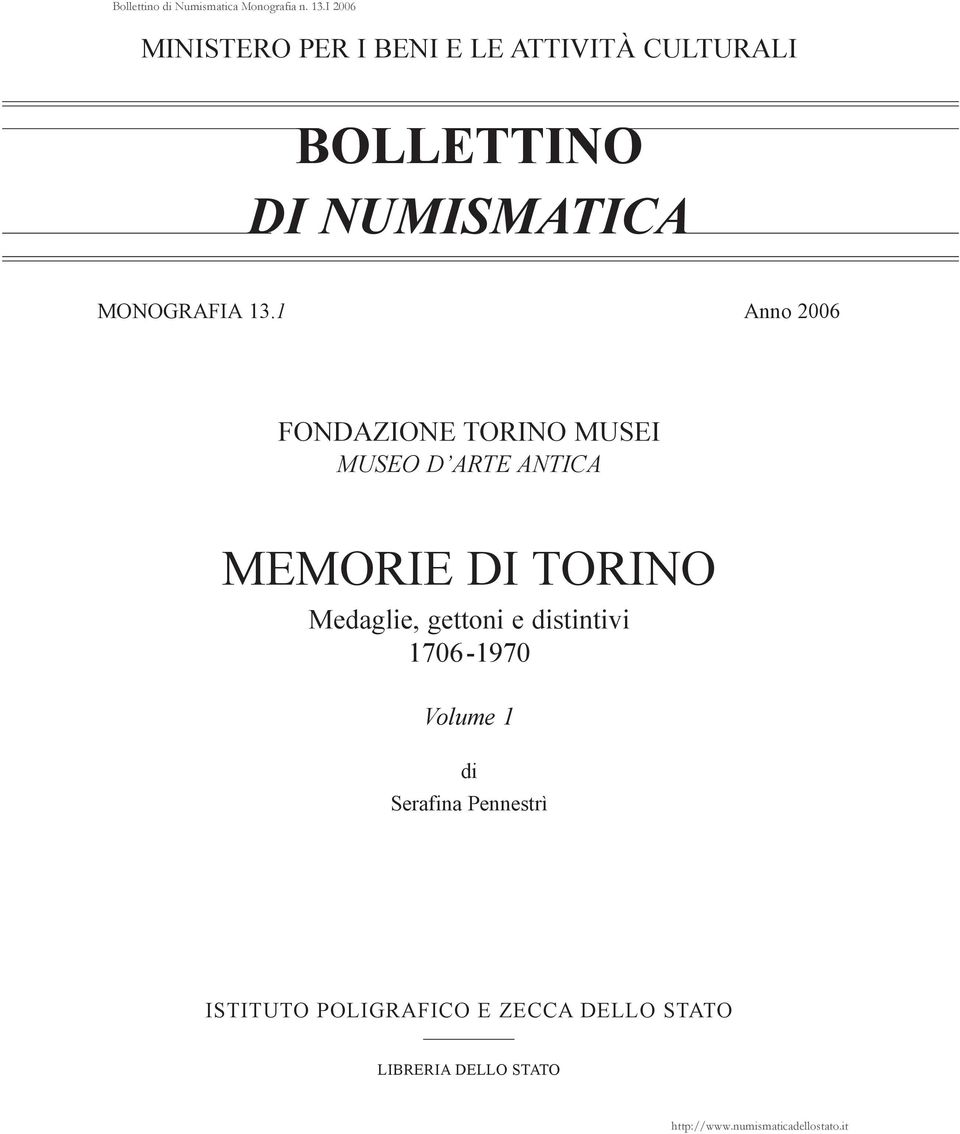 1 Anno 2006 FONDAZIONE TORINO MUSEI MUSEO D ARTE ANTICA MEMORIE DI