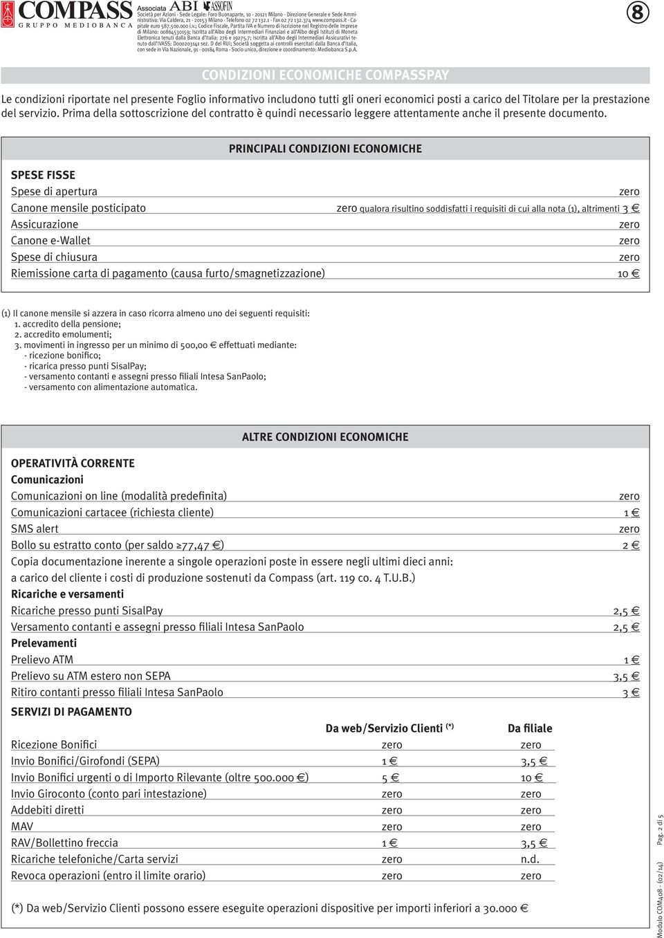 Via Nazionale, 91-0014 Roma - Socio unico, direzione e coordinamento: Mediobanca S.p.A.