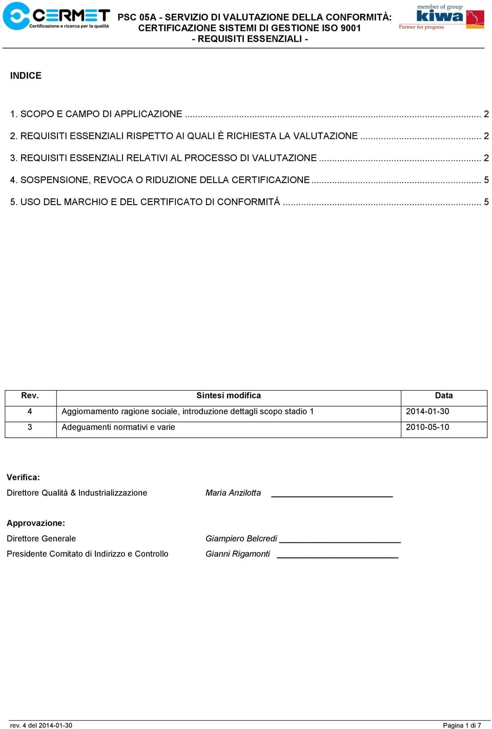 USO DEL MARCHIO E DEL CERTIFICATO DI CONFORMITÁ... 5 Rev.