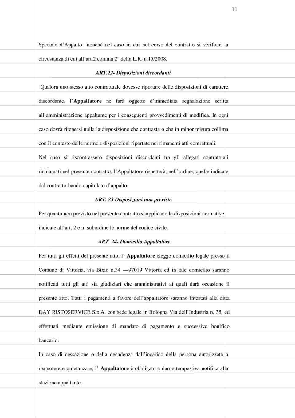 amministrazione appaltante per i conseguenti provvedimenti di modifica.