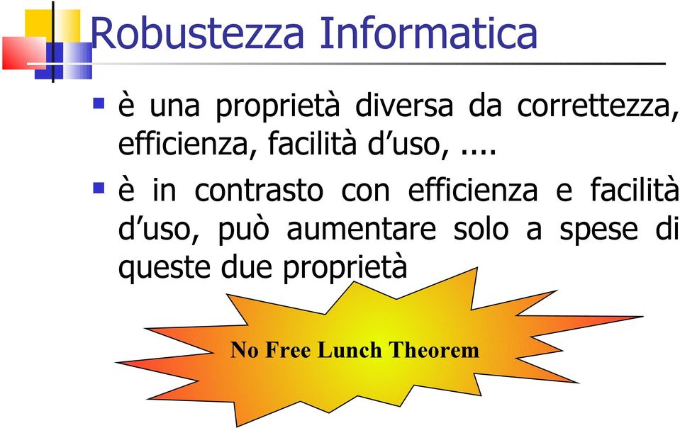 .. è in contrasto con efficienza e facilità d uso,