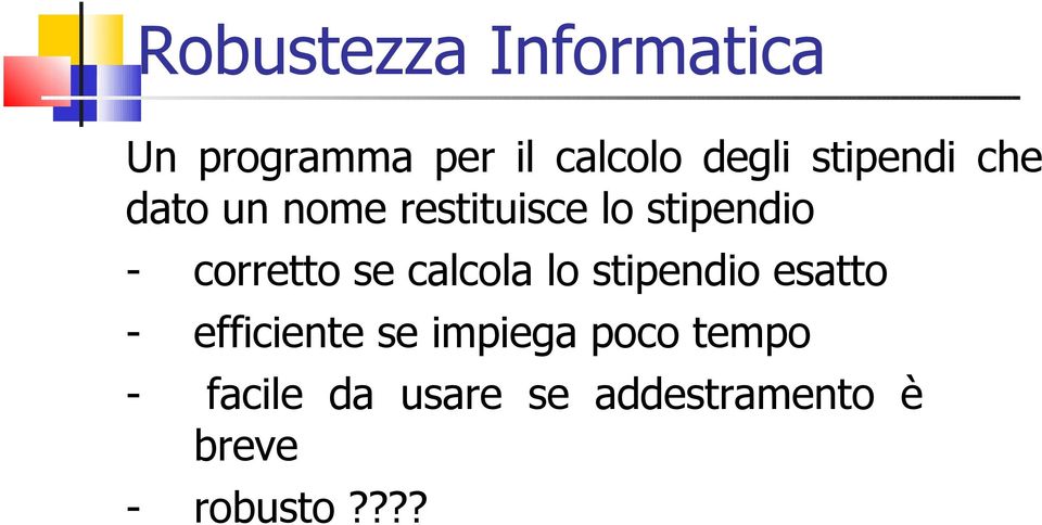 corretto se calcola lo stipendio esatto - efficiente se