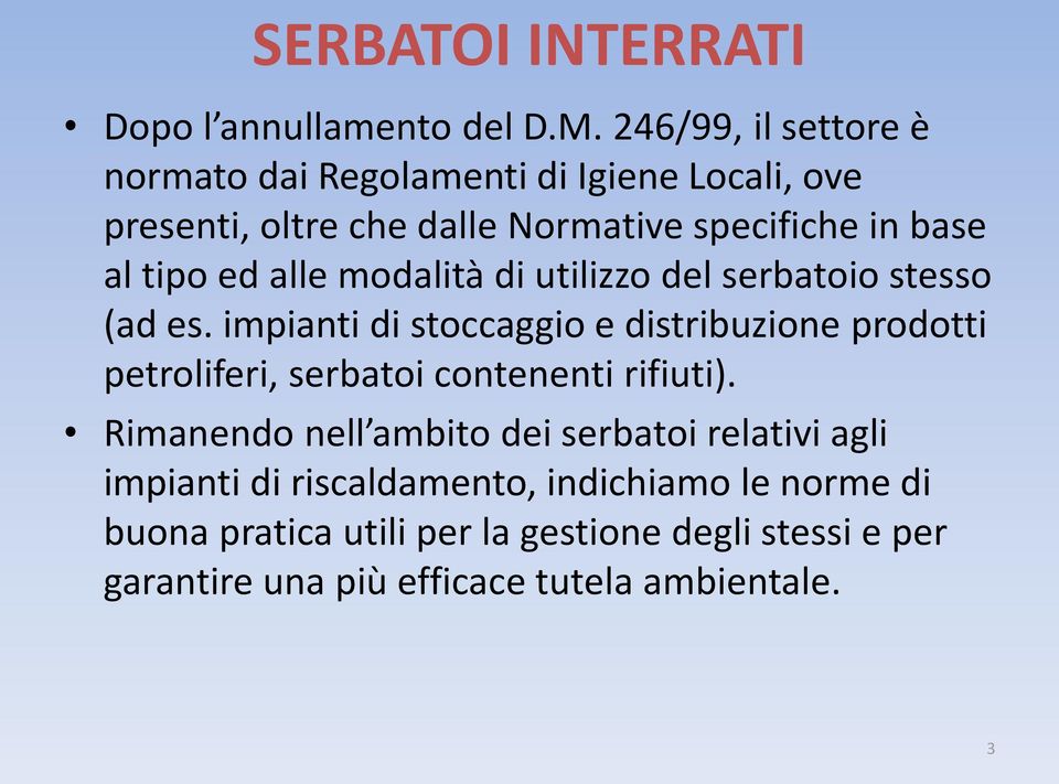 ed alle modalità di utilizzo del serbatoio stesso (ad es.