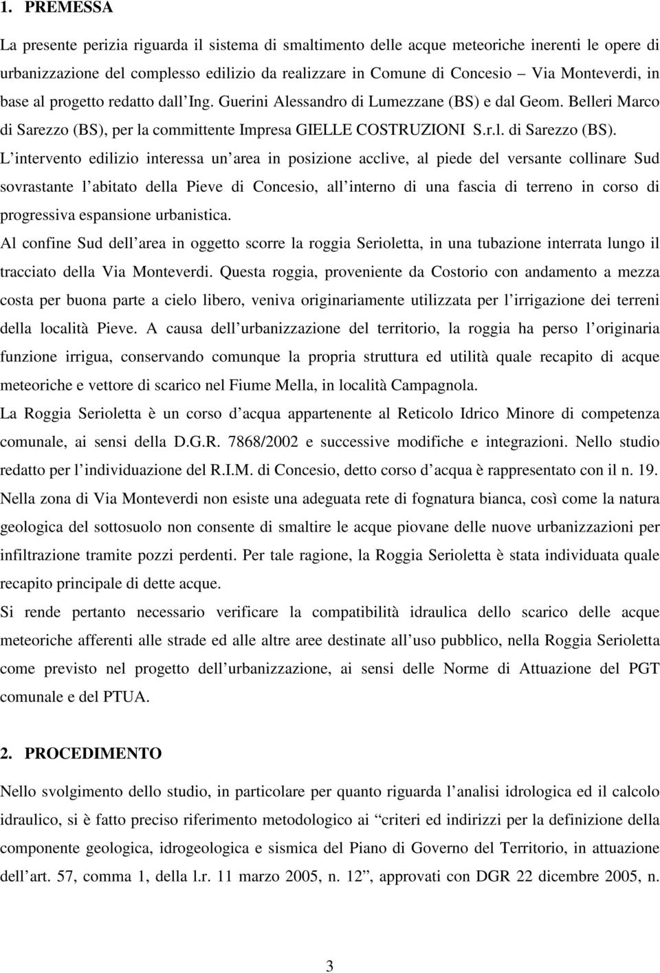 per la committente Impresa GIELLE COSTRUZIONI S.r.l. di Sarezzo (BS).