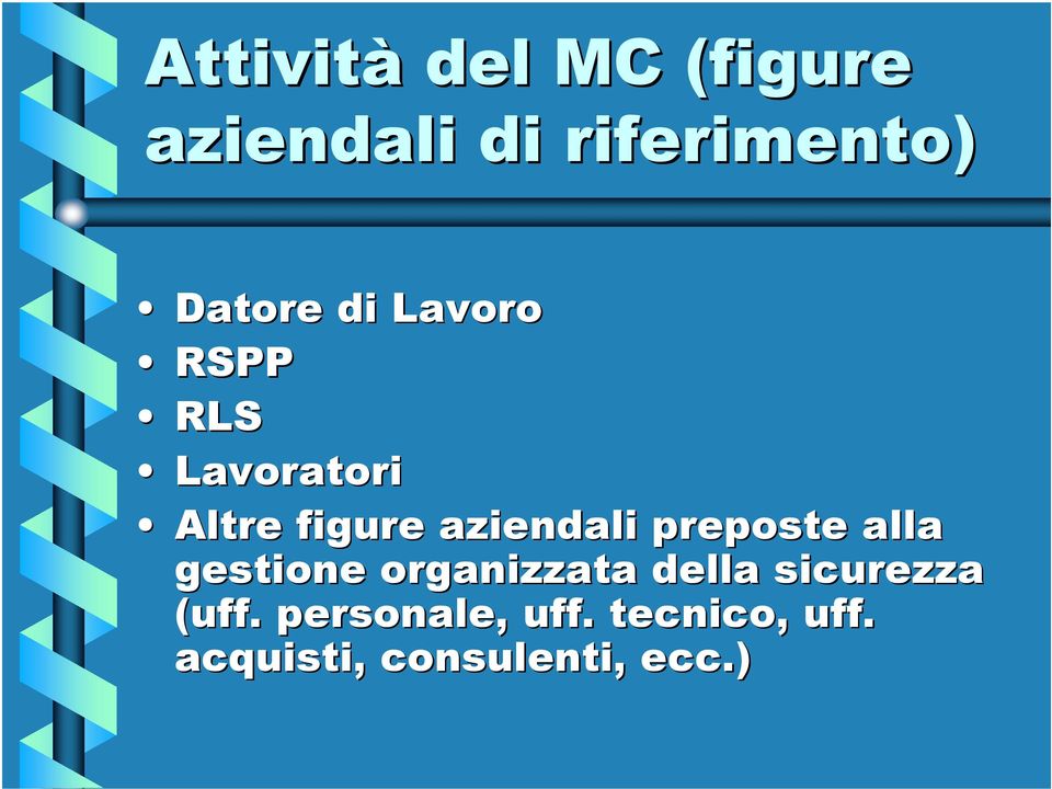 aziendali preposte alla gestione organizzata della