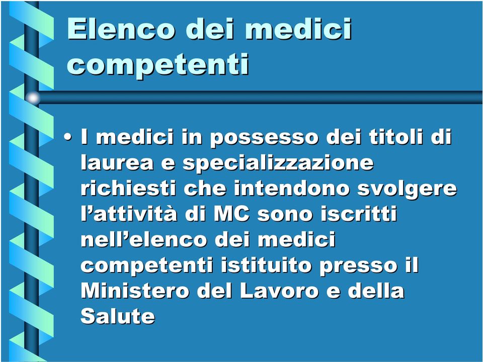 svolgere l attività di MC sono iscritti nell elenco dei