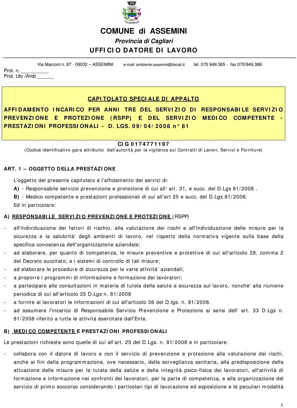 Utc /Amb CAPITOLATO SPECIALE DI APPALTO AFFIDAMENTO INCARICO PER ANNI TRE DEL SERVIZIO DI RESPONSABILE SERVIZIO PREVENZIONE E PROTEZIONE (RSPP) E DEL SERVIZIO MEDICO COMPETENTE - PRESTAZIONI