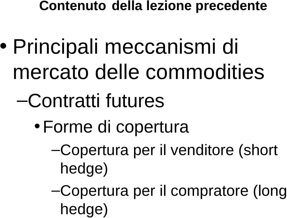 futures Forme di copertura Copertura per il