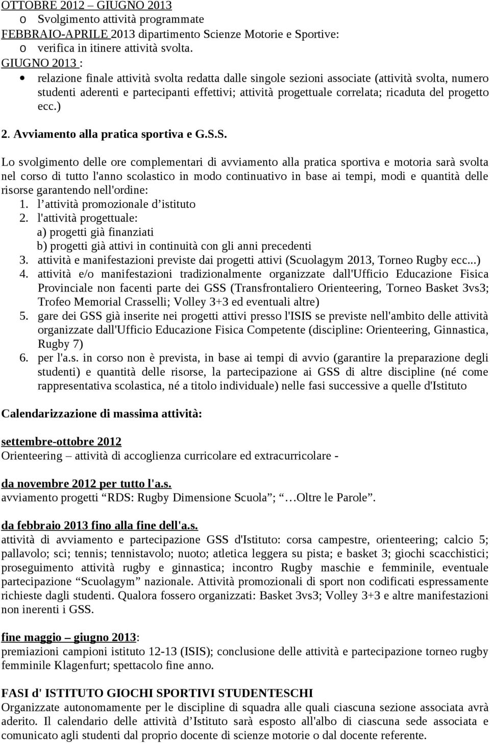 progetto ecc.) 2. Avviamento alla pratica sportiva e G.S.