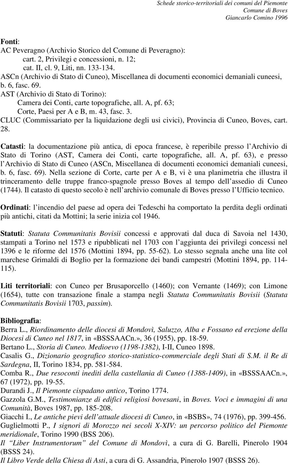 63; Corte, Paesi per A e B, m. 43, fasc. 3. CLUC (Commissariato per la liquidazione degli usi civici), Provincia di Cuneo, Boves, cart. 28.