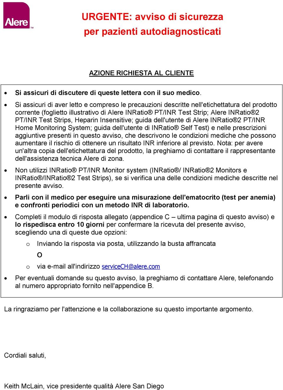 Heparin Insensitive; guida dell'utente di Alere INRatio 2 PT/INR Home Monitoring System; guida dell'utente di INRatio Self Test) e nelle prescrizioni aggiuntive presenti in questo avviso, che