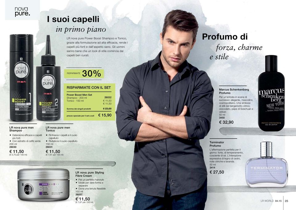 Profumo di forza, charme e stile Risparmiate 30% LR nova pure men Shampoo LR nova pure men Tonico Power Boost Men Set Shampoo 200 ml Tonico 1 26032 11,50 11,50 Somma dei singoli prodotti 23,00 15,90