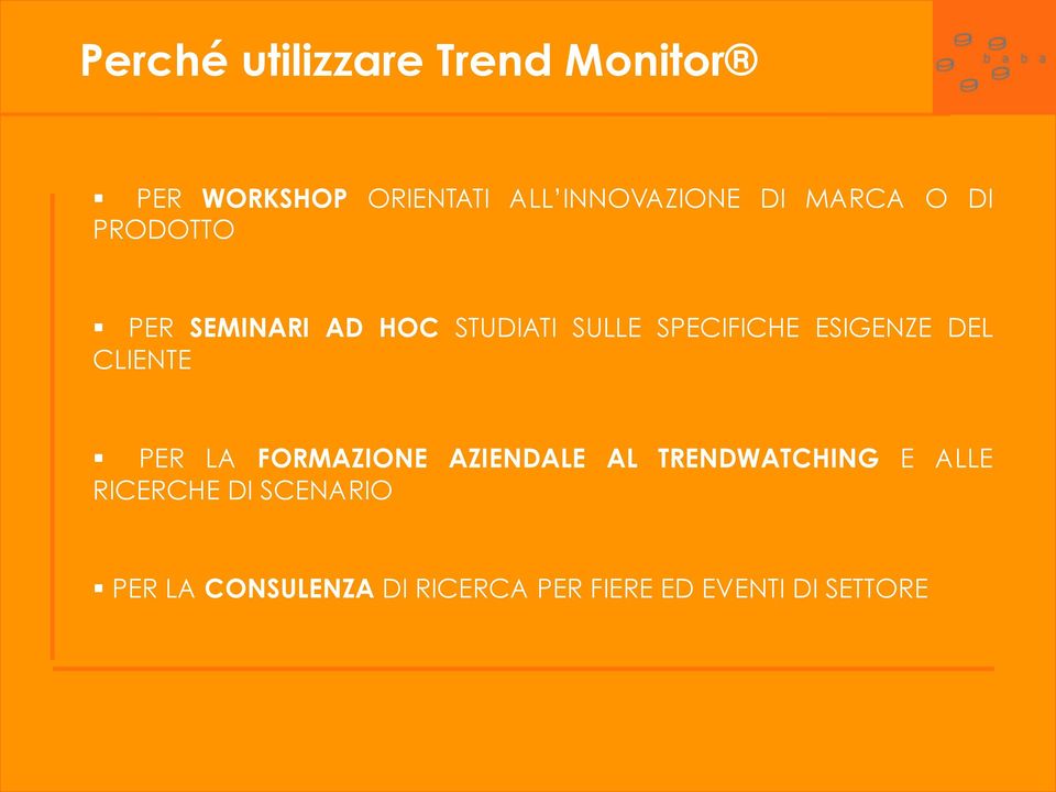 ESIGENZE DEL CLIENTE PER LA FORMAZIONE AZIENDALE AL TRENDWATCHING E ALLE