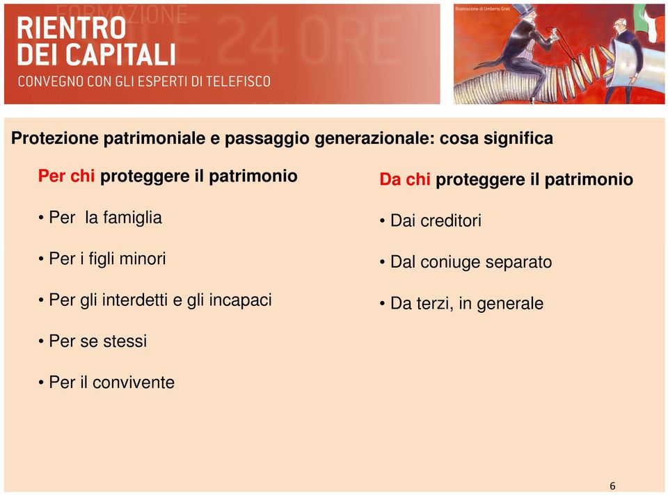 interdetti e gli incapaci Da chi proteggere il patrimonio Dai creditori