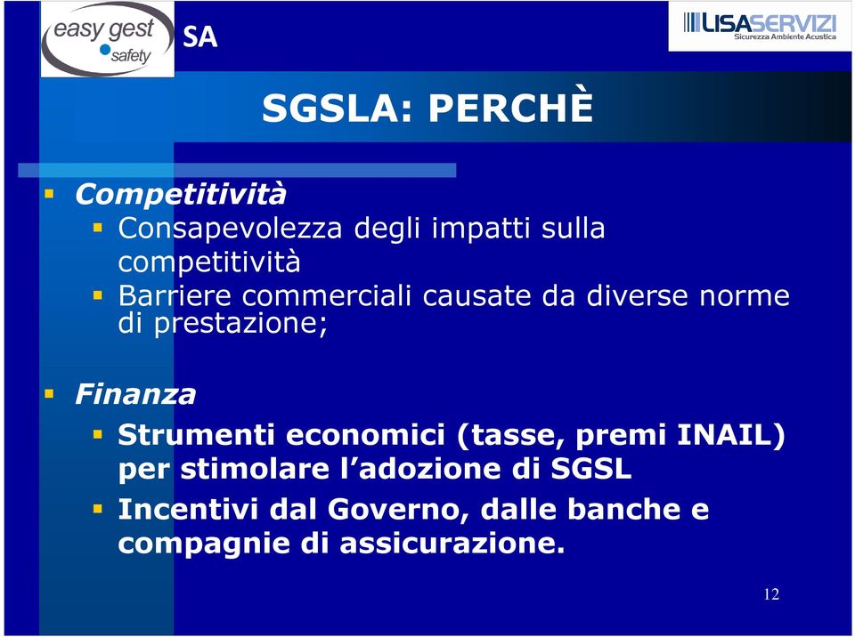 prestazione; Finanza Strumenti economici (tasse, premi INAIL) per