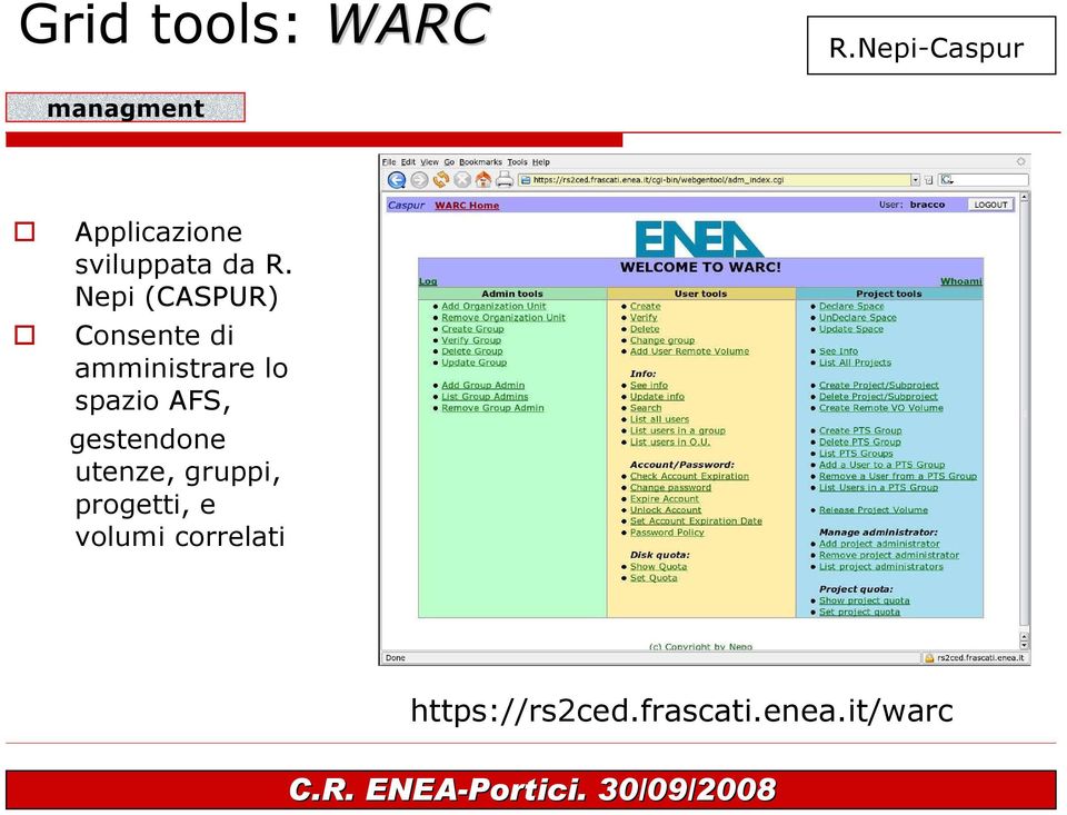Nepi (CASPUR) Consente di amministrare lo spazio AFS,