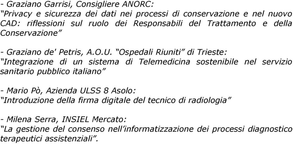 Ospedali Riuniti di Trieste: Integrazione di un sistema di Telemedicina sostenibile nel servizio sanitario pubblico italiano - Mario Pò,
