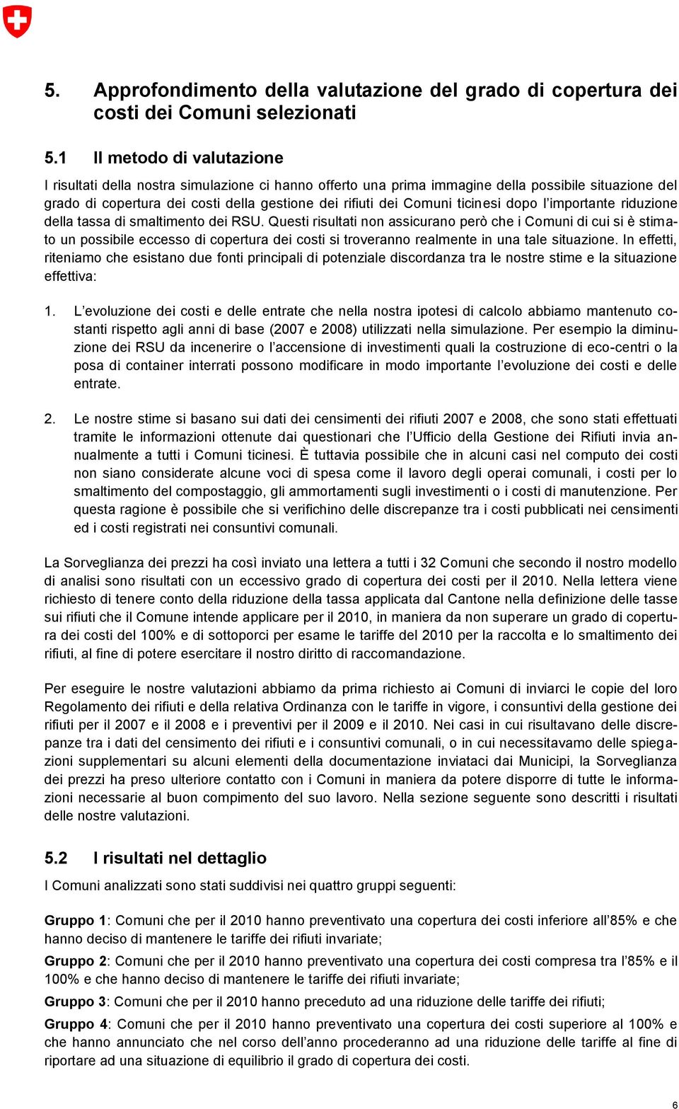 ticinesi dopo l importante riduzione della tassa di smaltimento dei RSU.