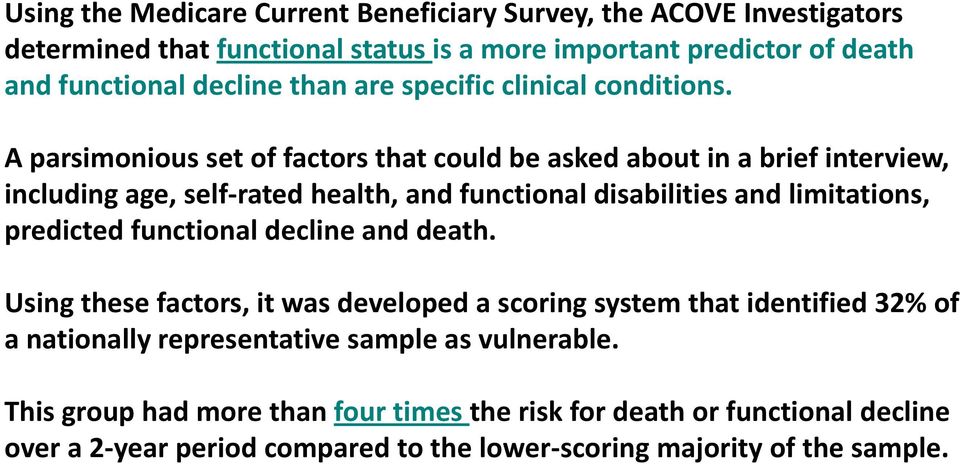 A parsimonious set of factors that could be asked about in a brief interview, including age, self-rated health, and functional disabilities and limitations, predicted