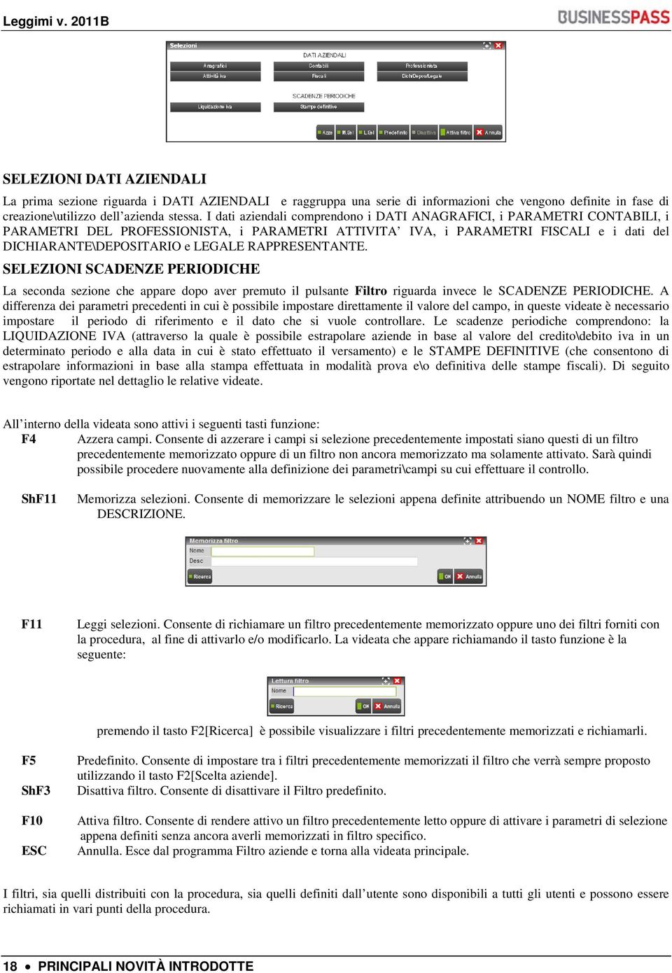 RAPPRESENTANTE. SELEZIONI SCADENZE PERIODICHE La seconda sezione che appare dopo aver premuto il pulsante Filtro riguarda invece le SCADENZE PERIODICHE.