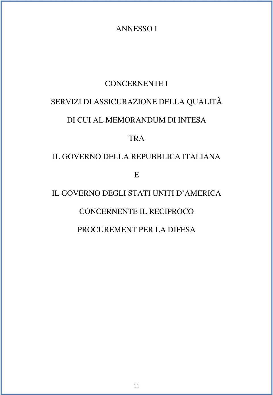 DELLA REPUBBLICA ITALIANA E IL GOVERNO DEGLI STATI UNITI