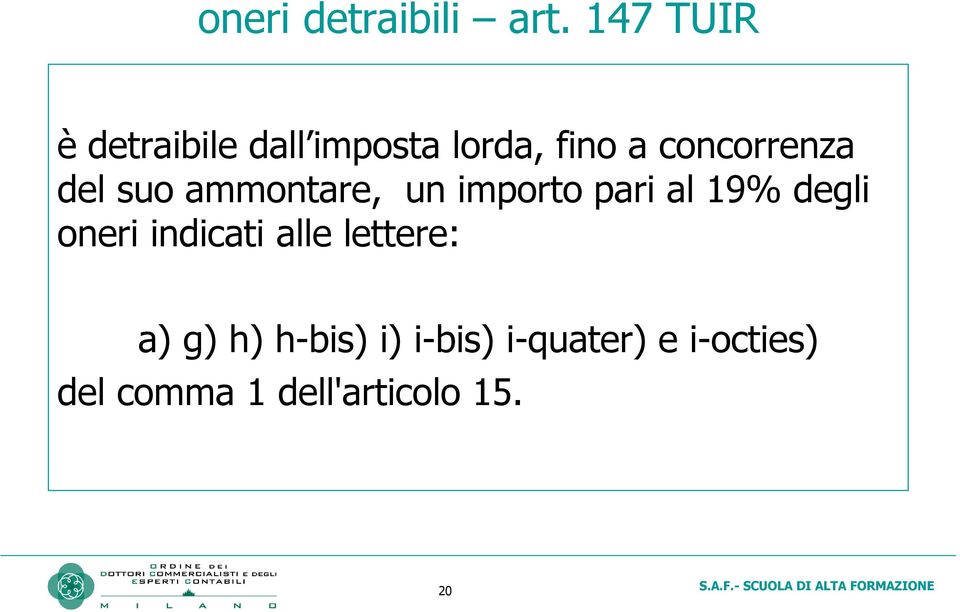 concorrenza del suo ammontare, un importo pari al 19% degli