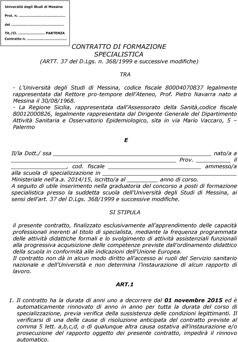 CONTRATTO DI FORMAZIONE SPECIALISTICA (ARTT. 37 del D.Lgs. n.