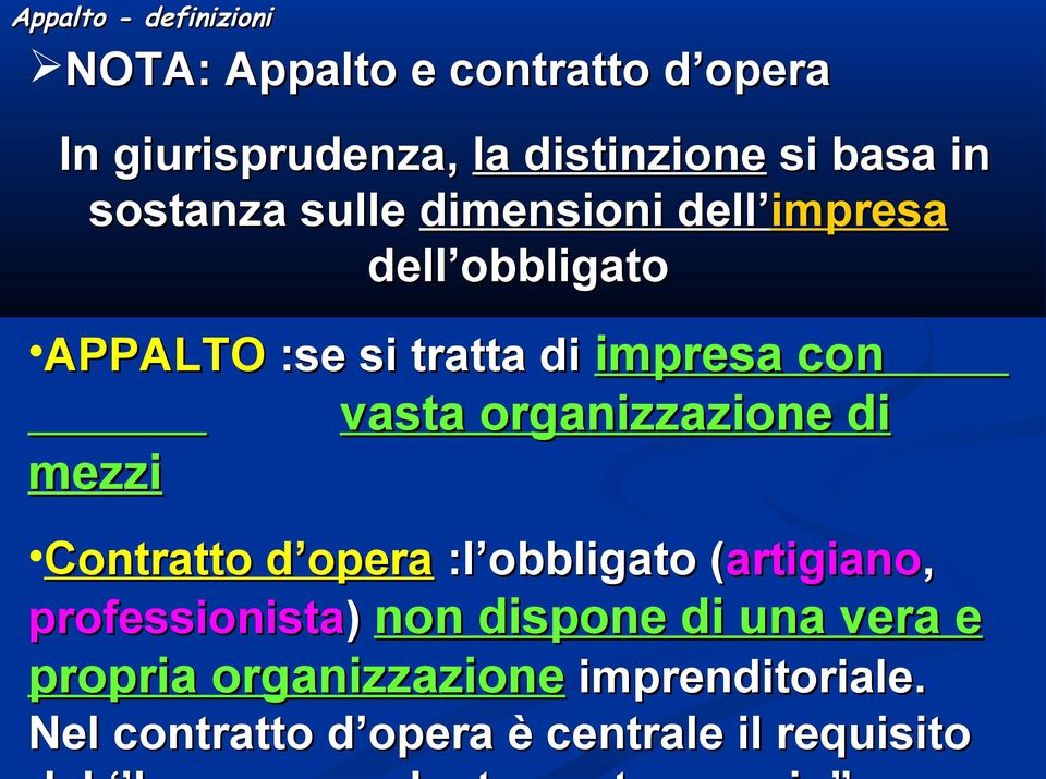 organizzazione di mezzi Contratto d opera :l obbligato (artigiano( artigiano, professionista) non