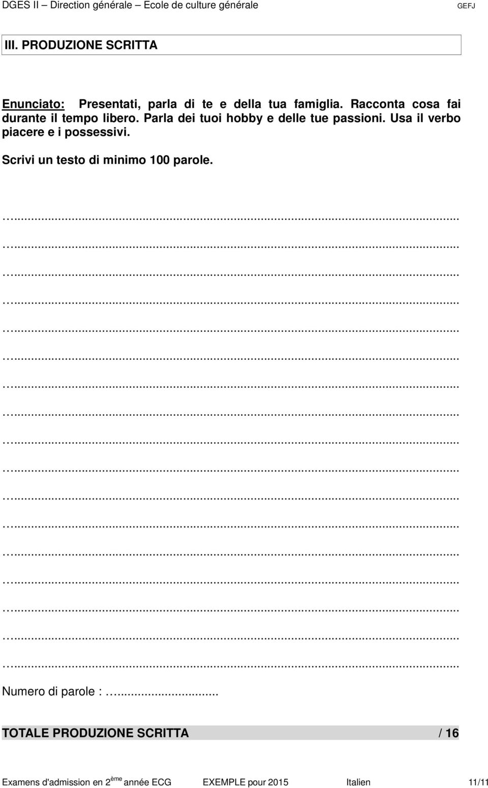 Usa il verbo piacere e i possessivi. Scrivi un testo di minimo 100 parole.