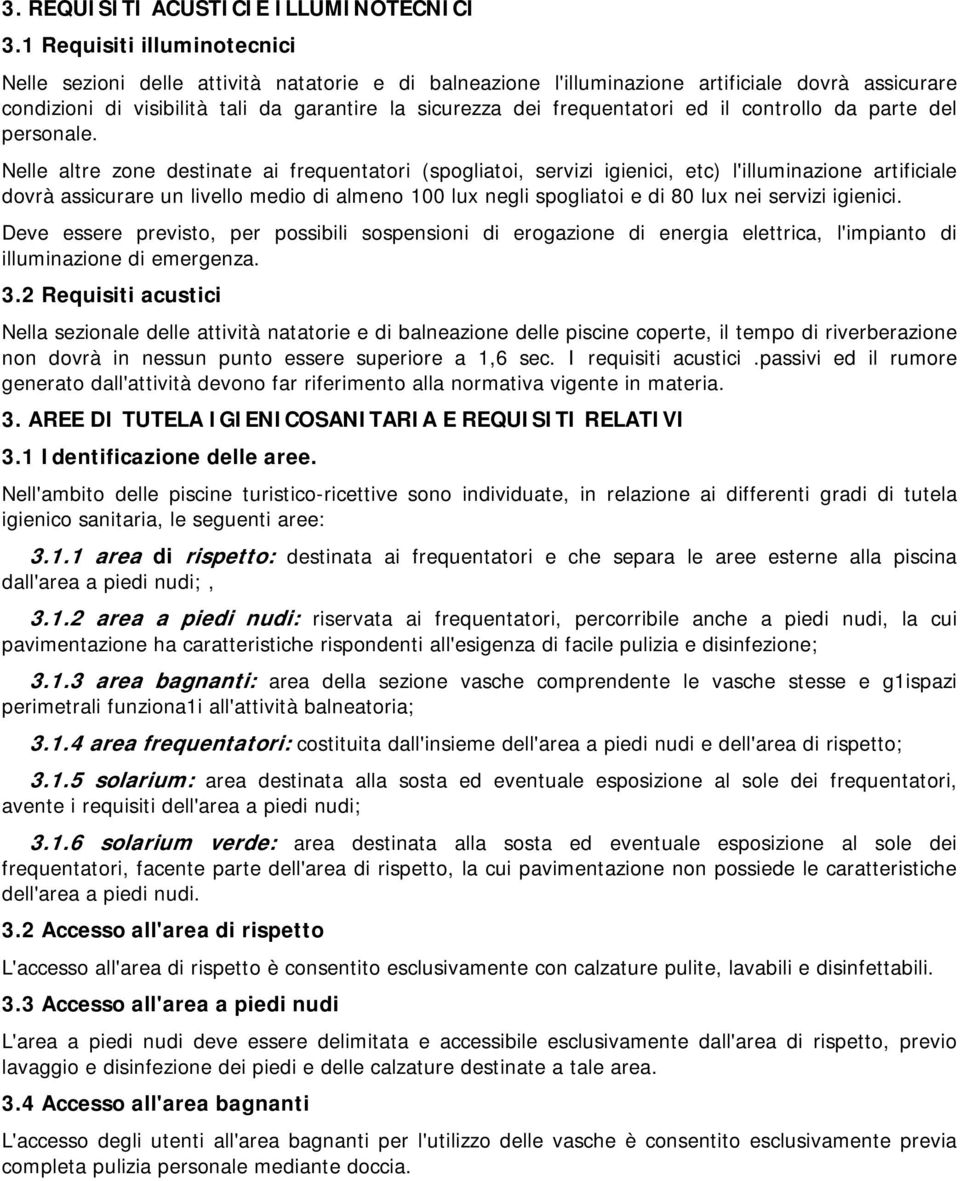 frequentatori ed il controllo da parte del personale.