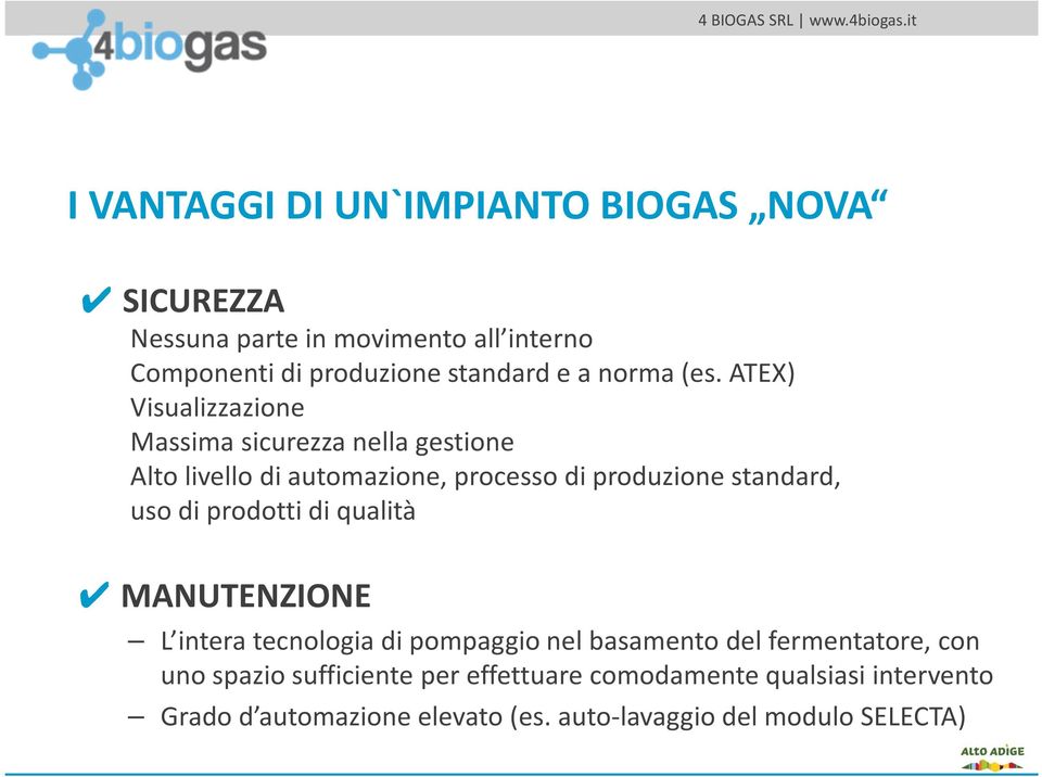 ATEX) Visualizzazione Massima sicurezza nella gestione Alto livello di automazione, processo di produzione standard, uso di