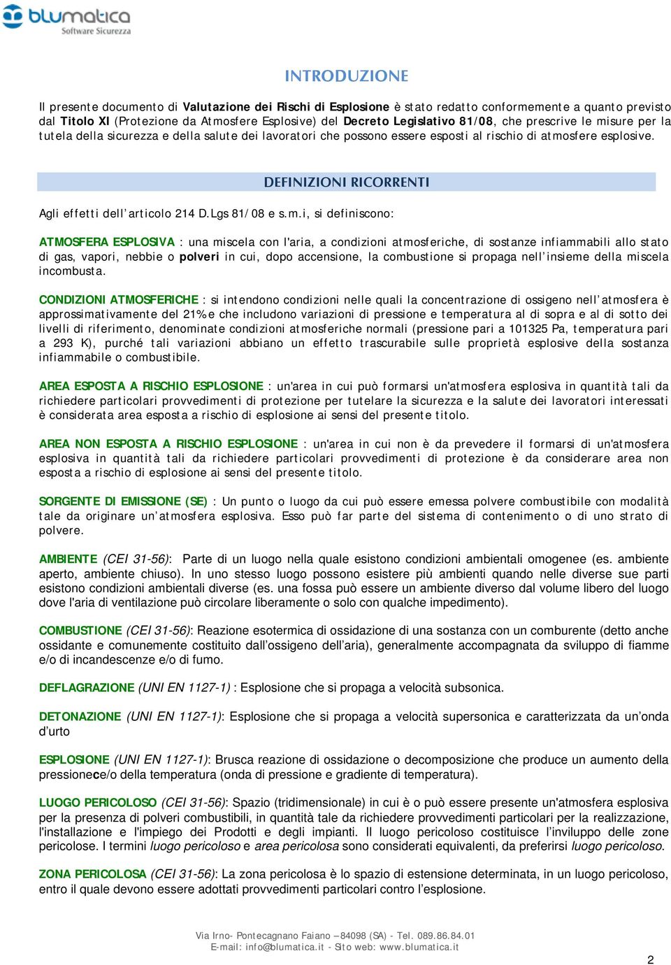 DEFINIZIONI RICORRENTI Agli effetti dell articolo 214 D.Lgs 81/08 e s.m.