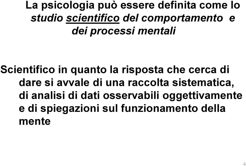 che cerca di dare si avvale di una raccolta sistematica, di analisi di