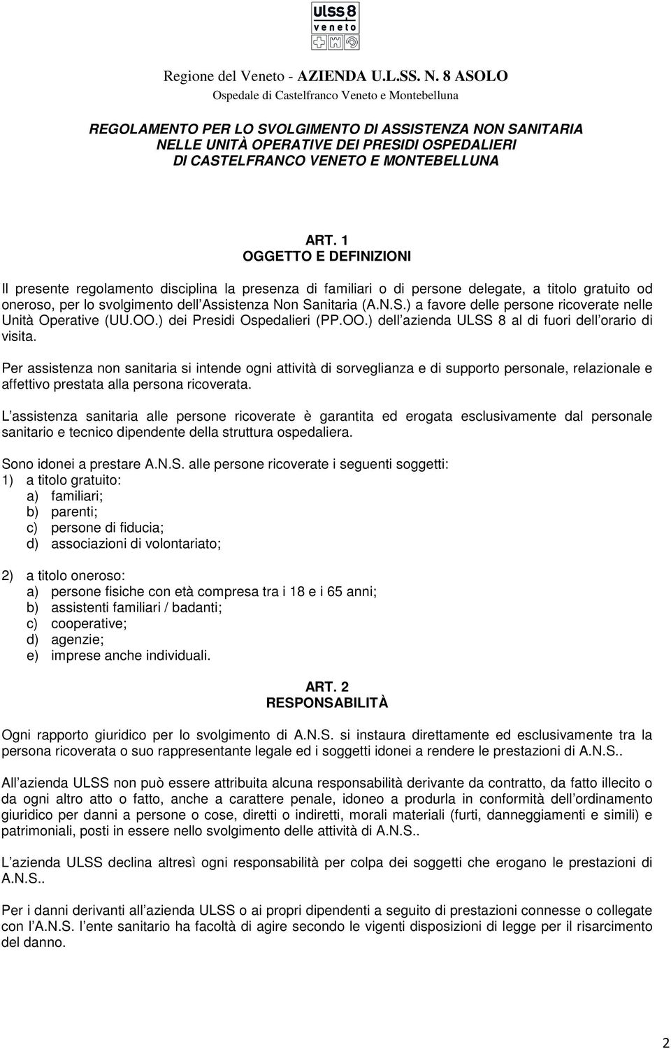 nitaria (A.N.S.) a favore delle persone ricoverate nelle Unità Operative (UU.OO.) dei Presidi Ospedalieri (PP.OO.) dell azienda ULSS 8 al di fuori dell orario di visita.