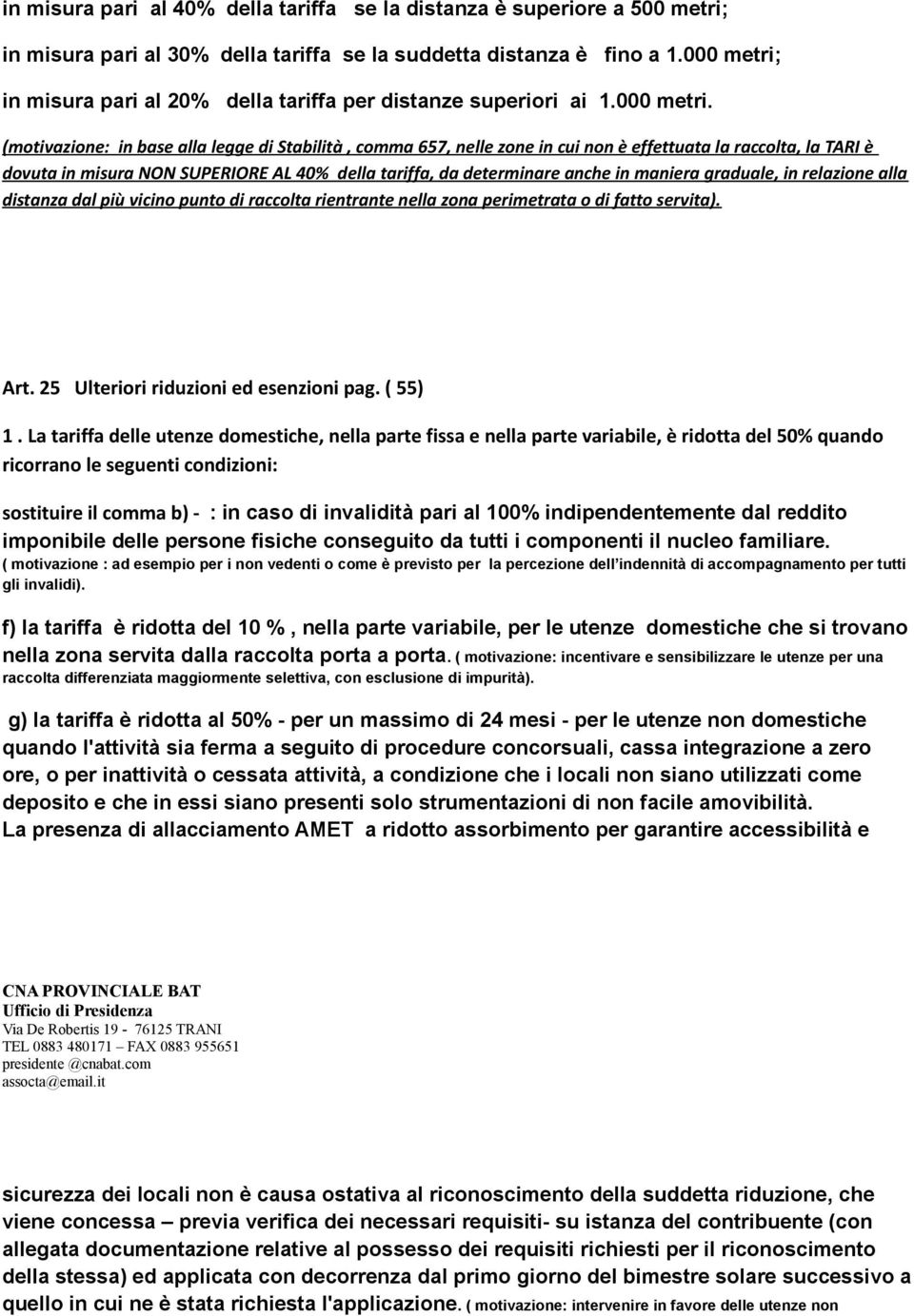 in misura pari al 20% della tariffa per distanze superiori ai 1.000 metri.