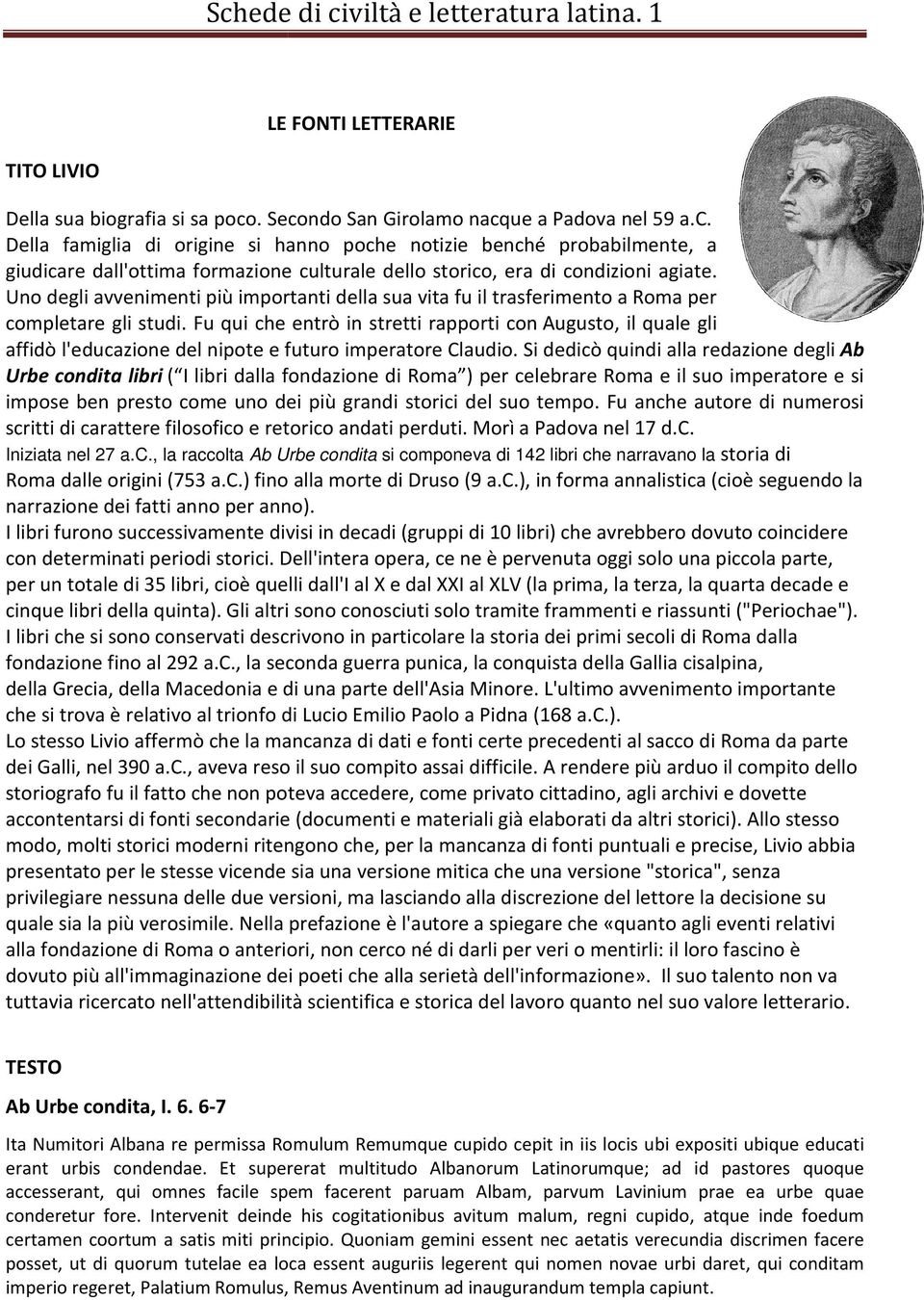 Uno degli avvenimenti più importanti della sua vita fu il trasferimento a Roma per completare gli studi.