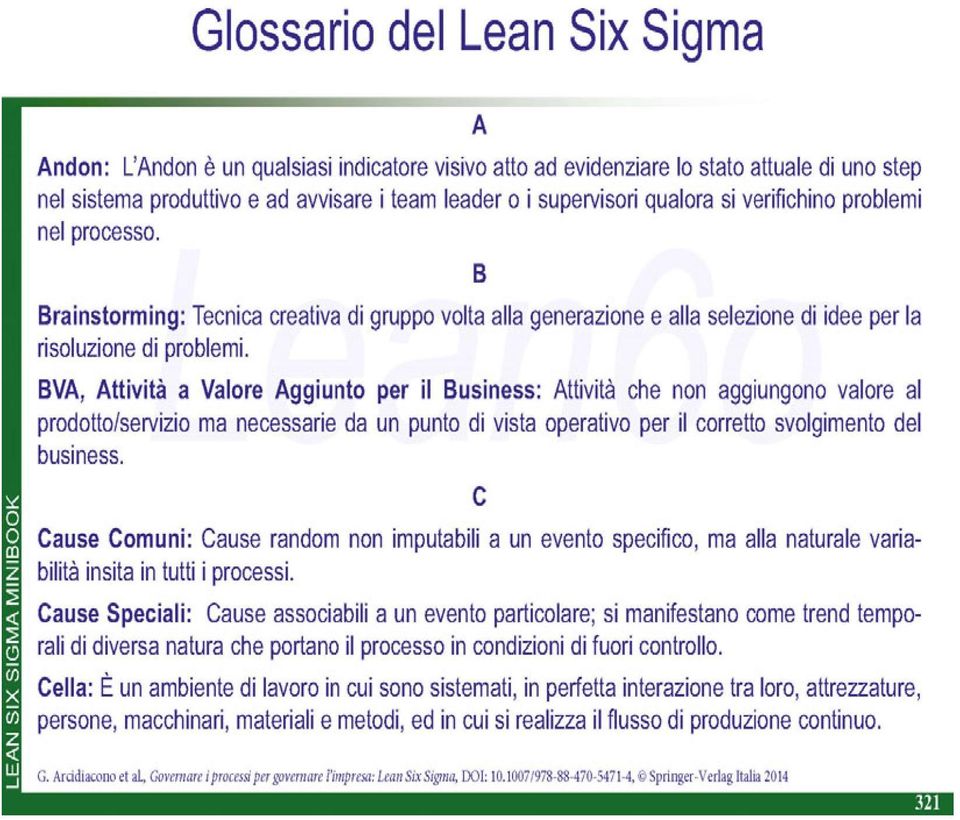 BVA, Attività a Valore Aggiunto per il Business: Attività che non aggiungono valore al prodotto/servizio ma necessarie da un punto di vista operativo per il corretto svolgimento del business.