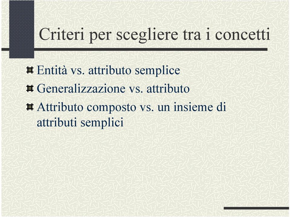 attributo semplice Generalizzazione vs.