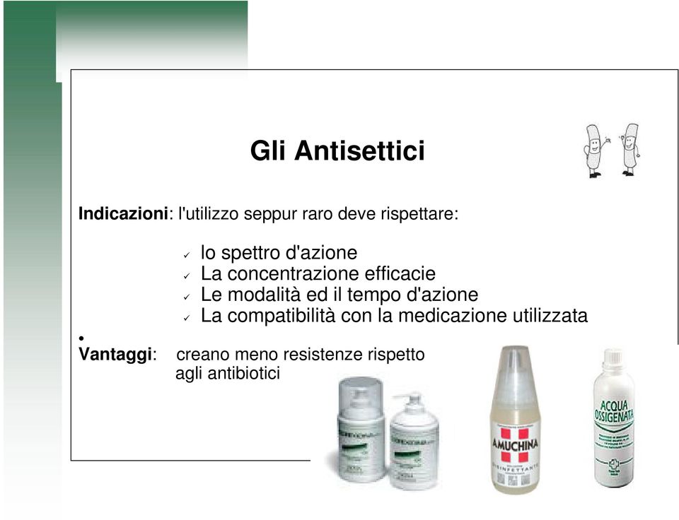 modalità ed il tempo d'azione La compatibilità con la