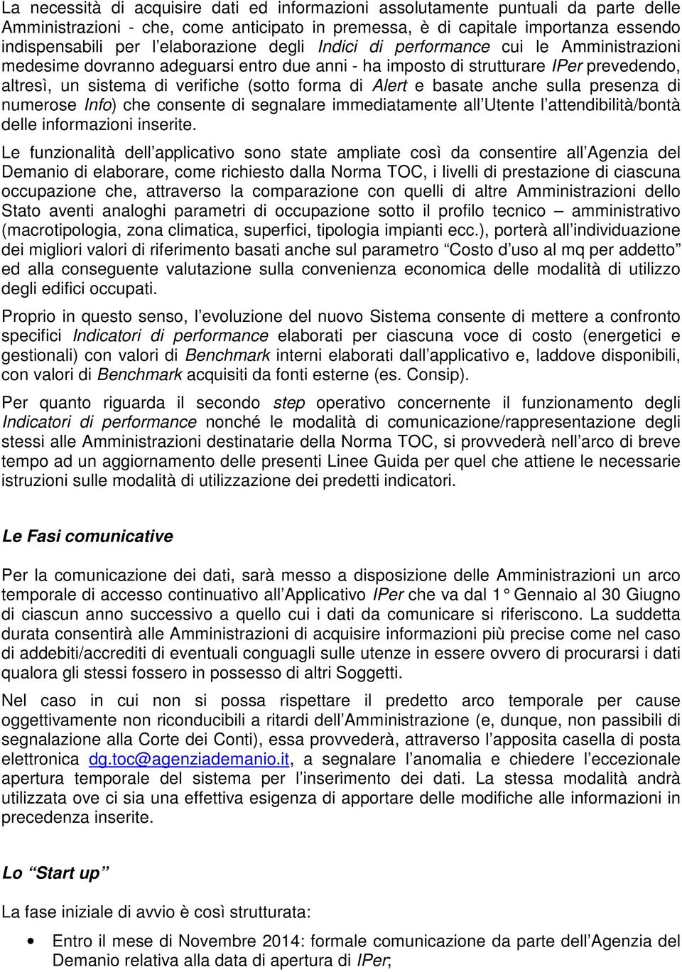 di Alert e basate anche sulla presenza di numerose Info) che consente di segnalare immediatamente all Utente l attendibilità/bontà delle informazioni inserite.