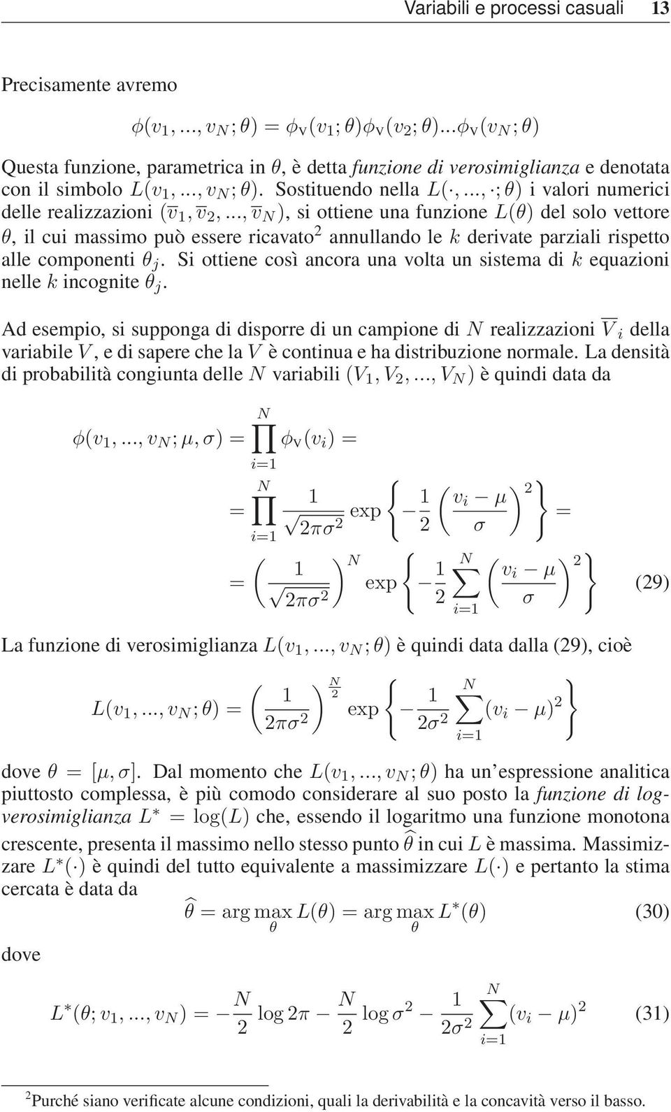 .., ; θ) i valori numerici delle realizzazioni (v 1, v 2,.