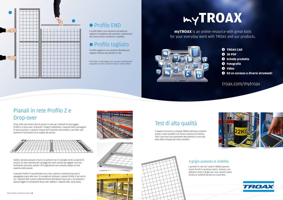 Profili END e profili tagliati sono accessori perfettamente compatibili con tutti i pannelli in rete ed i sistemi TROAX.