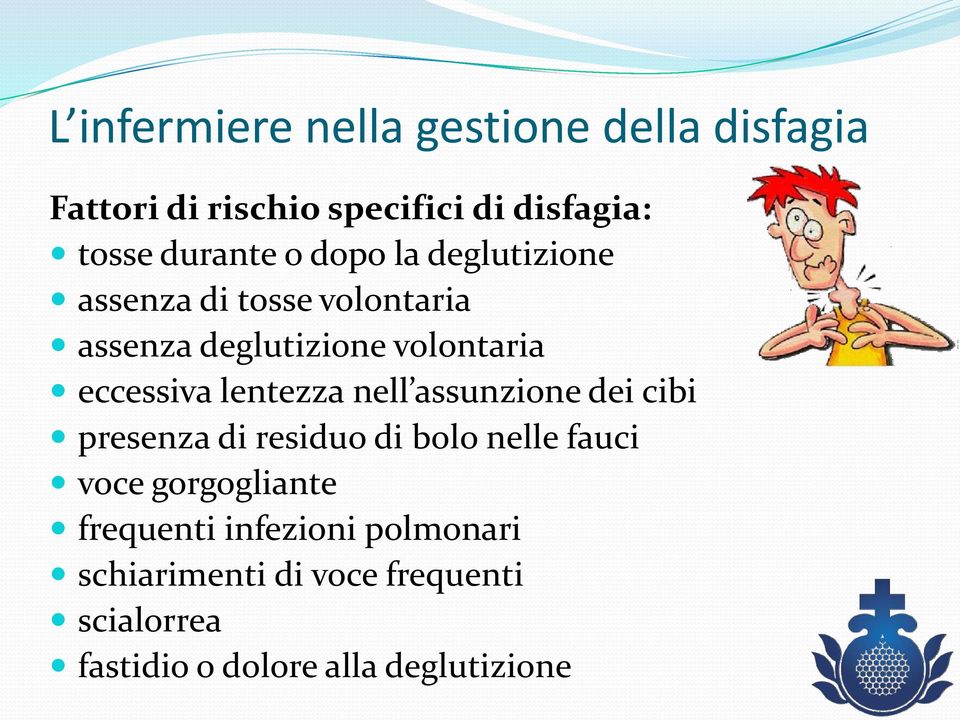 eccessiva lentezza nell assunzione dei cibi presenza di residuo di bolo nelle fauci voce