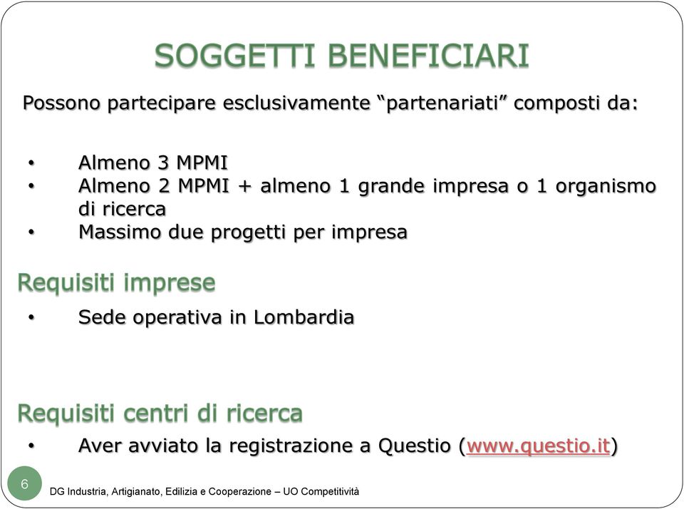 organismo di ricerca Massimo due progetti per impresa Sede